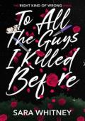 To All the Guys I Killed Before (The Right Kind of Wrong #1)