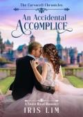 An Accidental Accomplice (The Carvarell Royals #1)