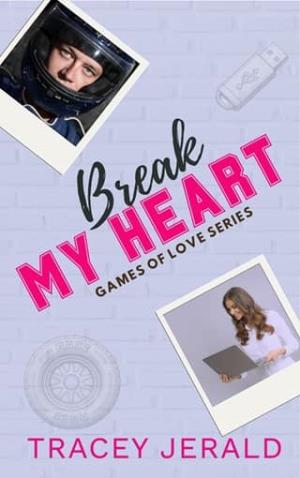 Break My Heart (Games of Love #3)