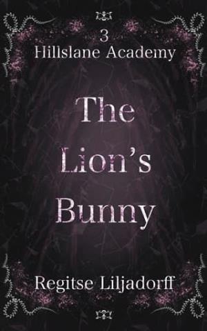 The Lion’s Bunny (Hillslane Academy #3)