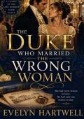 The Duke Who Married The Wrong Woman (The Ladies of the Last Chance Club #1)