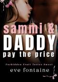 Sammi and Daddy Pay the Price (Forbidden Fruit Tastes Sweet #6)