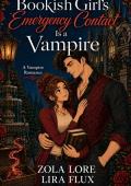 Bookish Girl’s Emergency Contact Is a Vampire (Possessive Small Town Alpha Kings #85)