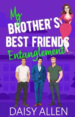 My Brother’s Best Friends Entanglement (Delicious Entanglements #2)