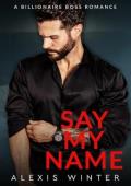Say My Name (Chicago Billionaires #9)
