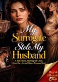 My Surrogate Stole My Husband (Beg Me, Billionaire #1)