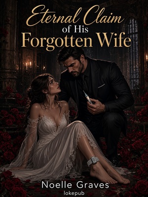 Eternal Claim of His Forgotten Wife