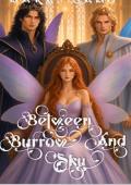 Between Burrow and Sky (The Barley Queen Quintet #2)