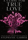 A Curse for True Love (Once Upon a Broken Heart #3)