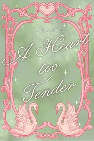 A Heart Too Tender (Goblin Presents: A Valentine’s Anthology #6)