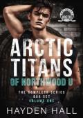 Arctic Titans of Northwood U, Volume 1