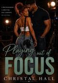 Playing Out of Focus (Love in the Limelight #3)