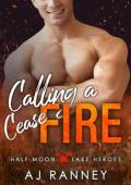 Calling a Cease-Fire (Half Moon Lake Heroes: Red Line #4)
