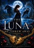 The Luna He Threw Away