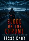 Blood on the Chrome (Ashes & Iron MC #3)