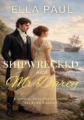 Shipwrecked with Mr Darcy (A Pride and Prejudice Variation Romance #4)