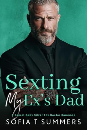 Sexting My Ex’s Dad (Dirty Sexting #3)