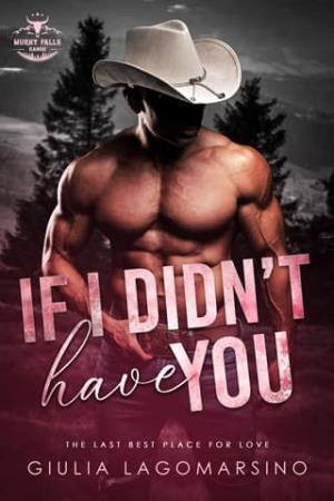 If I Didn’t Have You (The Last Best Place For Love #7)