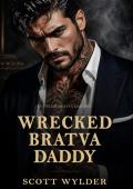 Wrecked Bratva Daddy (Ruthless Bratva Daddies #14)