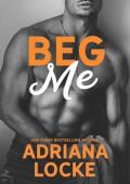Beg Me (Play Me #5)