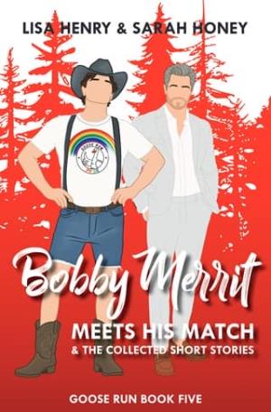Bobby Merritt Meets his Match & The Collected Short Stories (Goose Run #5)