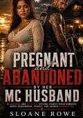 Pregnant and Abandoned by Her MC Husband (Broken Vows MC #3)