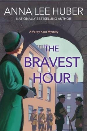 The Bravest Hour (Verity Kent Mysteries #9)