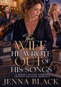 The Wife He Wrote Out of His Songs (You Chose Her. Now Grovel. #15)