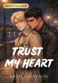 Trust my Heart (Apartment 402, #3)