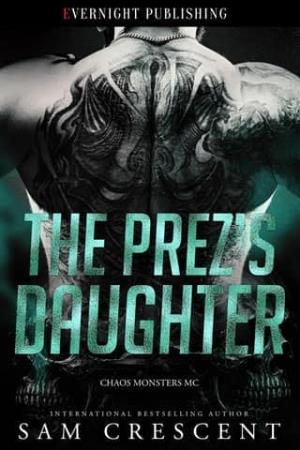 The Prez’s Daughter (Chaos Monsters MC #3)