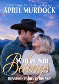Where She Belongs (Dennison Family in Big Sky #1)