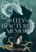The City Of Fractured Memory (The Veil Of Velmora #1)
