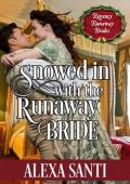 Snowed In with the Runaway Bride (Regency Runaway Brides #7)