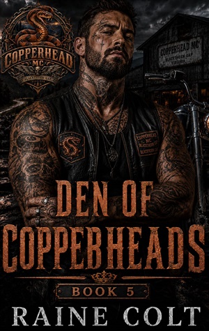 DEN OF COPPERHEADS (Copperhead MC #5)