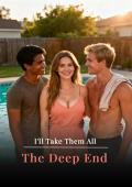 The Deep End (Why Choose? I'll Take Them All! #12)