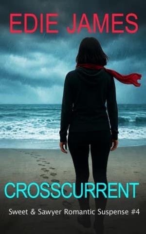 Crosscurrent (Sweet and Sawyer Romantic Suspense #4)