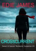 Crosscurrent (Sweet and Sawyer Romantic Suspense #4)