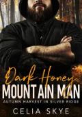Dark Honey Mountain Man (Autumn Harvest in Silver Ridge #2)