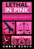 Lethal in Pink (Blackthorn University #1)