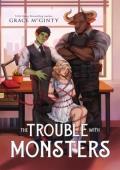 The Trouble With Monsters (Creature Crisis Hotline #1)