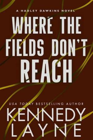 Where the Fields Don’t Reach (Hadley Dawkins #2)