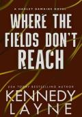 Where the Fields Don’t Reach (Hadley Dawkins #2)
