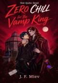Zero Chill for the Vamp King (Not Quite Dead #2)