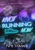 Knot Running Now (Lake City #1)