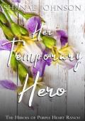 Her Temporary Hero (Heroes of Purple Heart Ranch #3)