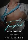 Tempted By the Player (Suite Noir #2)