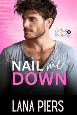 Nail Me Down (Lit Creek Blue Collar Boys #1)