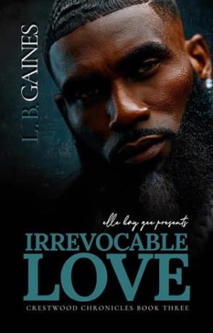 Irrevocable Love (Crestwood Chronicles #3)