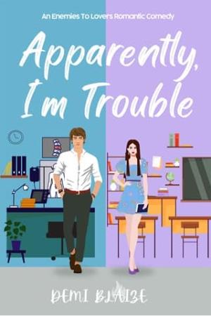 Apparently, I’m Trouble (Apparently, We’re The Problem #3)
