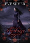 Where Darkness Lingers (Revenant Roses #2)